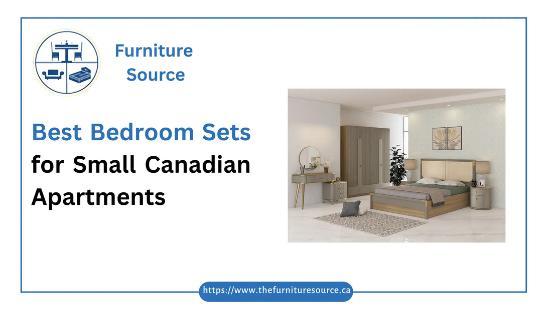 Best Bedroom Sets for Small Canadian Apartments